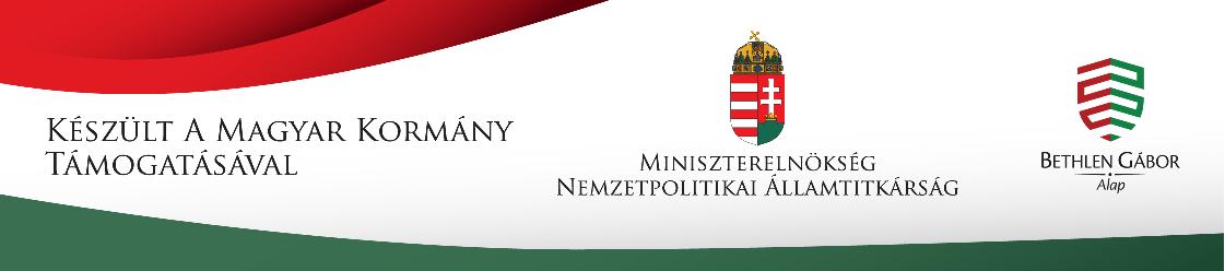 Készült a Magyar Kormány támogatásával – Bethlen Gábor Alap